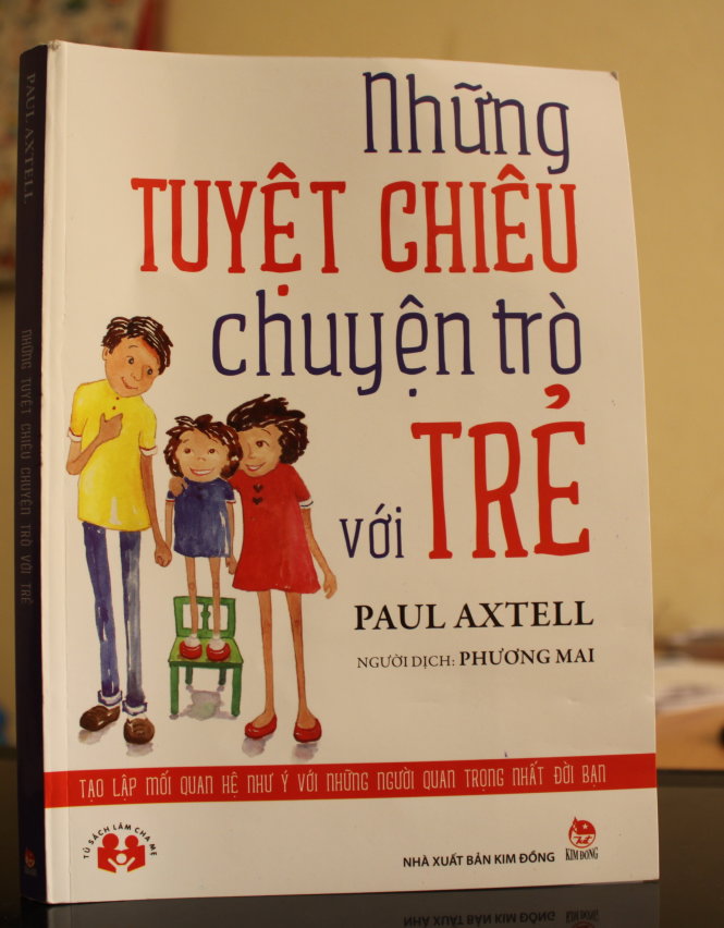 Cuốn sách Những tuyệt chiêu chuyện trò với trẻ của Paul Axtell vừa được NXB Kim Đồng ra mắt - Ảnh: Đức Triết