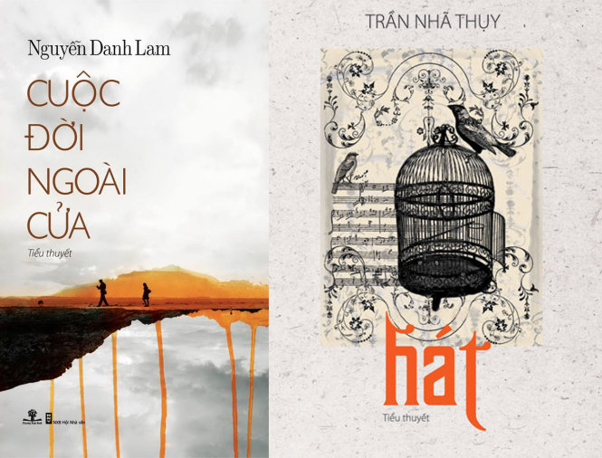 Cuộc đời ngoài cửa của Nguyễn Danh Lam và Hát của Trần Nhã Thụy - hai tiểu thuyết của hai tác giả trẻ nhất đoạt giải cuộc thi tiểu thuyết 2011 - 2015