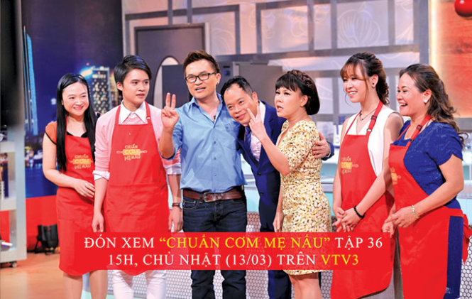 Tập 36 “CHUẨN CƠM MẸ NẤU” sẽ được phát sóng lúc 15h00 ngày 13/3/2016 trên kênh VTV3