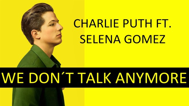 We don't talk anymore Charlie Puth